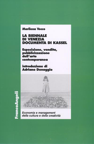 La Biennale di Venezia, Documenta di Kassel. Esposizione, vendita, pubblicizzazione dell'arte contemporanea - Marilena Vecco - copertina