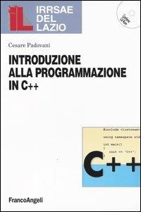 Introduzione alla programmazione in C++. Con CD-ROM - Cesare Padovani - copertina