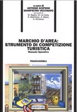  Marchio d'area: strumento di competizione turistica. Manuale operativo