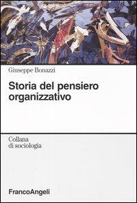  Storia del pensiero organizzativo -  Giuseppe Bonazzi - copertina