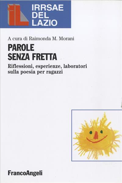 Parole senza fretta. Riflessioni, esperienze, laboratori sulla poesia per ragazzi - copertina