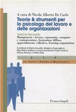 Teorie & strumenti per lo psicologo del lavoro e delle organizzazioni. Vol. 2: Management e lavoro, ergonomia, computer e comunicazione, formazione diffusa, apprendimento collettivo, learning organization