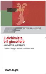 L' alchimista e il giocoliere. Innovare la formazione