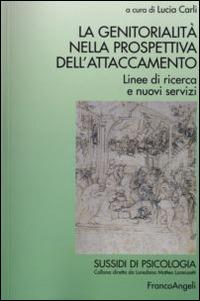 La genitorialità nella prospettiva dell'attaccamento. Linee di ricerca e nuovi servizi - copertina