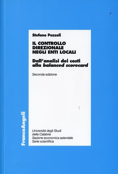 Il controllo direzionale negli enti locali. Dall'analisi dei costi alla «balanced scorecard» - Stefano Pozzoli - copertina