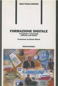 Formazione digitale. Progettare l'e-learning centrato sull'utente - G. Paolo Bonani - copertina