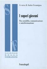 I saperi giovani. Tra socialità, comunicazione e autoformazione