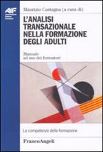 L' analisi transazionale nella formazione degli adulti. Manuale ad uso dei formatori