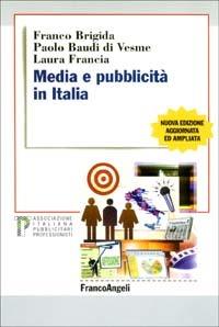 Media e pubblicità in Italia - Franco Brigida,Paolo Baudi Di Vesme,Laura Francia - copertina