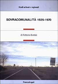 Sovracomunalità 1925-1970 - Fabrizio Bottini - copertina
