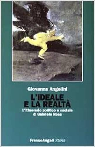 L' ideale e la realtà. L'itinerario politico e sociale di Gabriele Rosa - Giovanna Angelini - 3