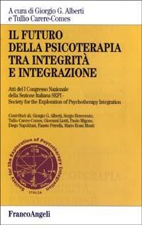 Il futuro della psicoterapia tra integrità e integrazione - copertina