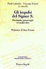 Gli impulsi del signor S. Psichiatria, psicoterapia ed analisi etica