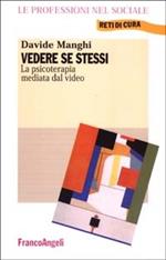 Vedere se stessi. La psicoterapia mediata dal video