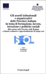 Gli assetti istituzionali e organizzativi delle province italiane in tema di formazione, lavoro, istruzione e politiche sociali