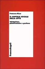 Il capitale sociale della città. Valutazione, pianificazione e gestione