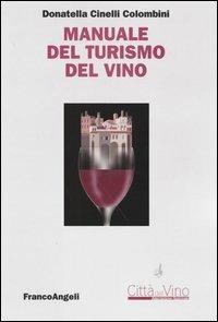 Manuale del turismo del vino - Donatella Cinelli Colombini - copertina