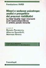 Minori e sostanze psicotrope: analisi e prospettive dei processi riabilitativi. La Total Quality negli interventi sulle tossicodipendenze in ambito penale minorile