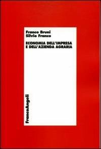 Economia dell'impresa e dell'azienda agraria - Franco Bruni,Silvio Franco - copertina