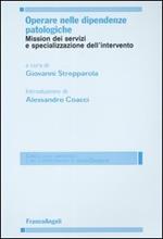 Operare nelle dipendenze patologiche. Mission dei servizi e specializzazione dell'intervento