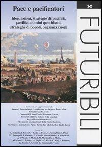 Pace e pacificatori. Idee, azioni, strategie di pacifisti, pacifici, uomini quotidiani, strateghi di popoli, organizzazioni - copertina
