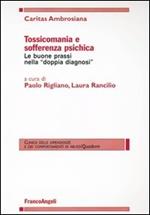 Tossicomania e sofferenza psichica. Le buone prassi nella «doppia diagnosi»