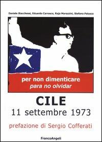 Cile 11 settembre 1973 - Daniele Biacchessi,Raja Marazzini,Stefano Paiusco - copertina
