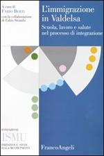 L' immigrazione in Valdelsa. Scuola, lavoro e salute nel processo di integrazione