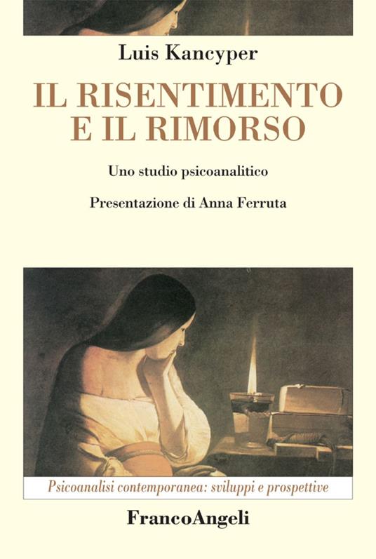 Il risentimento e il rimorso. Uno studio psicoanalitico - Luis Kancyper - copertina