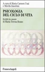 Psicologia del ciclo di vita. Scritti in onore di Maria Teresa Buzzo
