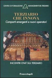 Terziario che innova. Comparti emergenti e nuovi operatori - copertina