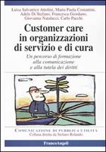 Customer care in organizzazioni di servizio e cura. Un percorso di formazione alla comunicazione e alla tutela dei diritti