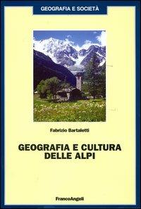Geografia e cultura delle Alpi - Fabrizio Bartaletti - copertina