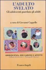 L' adulto svelato. Gli adolescenti guardano gli adulti