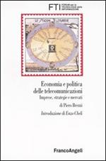 Economia e politica delle telecomunicazioni. Imprese, strategie e mercati