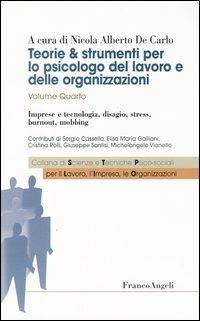 Teorie & strumenti per lo psicologo del lavoro e delle organizzazioni. Vol. 4: Imprese e tecnologia, disagio, stress, burnout, mobbing - copertina