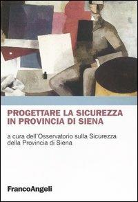 Progettare la sicurezza in provincia di Siena - copertina