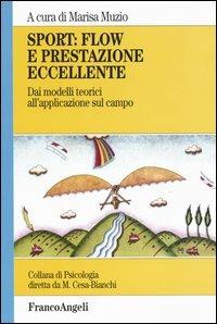 Sport: flow e prestazione eccellente. Dai modelli teorici all'applicazione sul campo - copertina