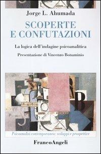 Scoperte e confutazioni. La logica dell'indagine psicoanalitica - Jorge L. Ahumada - copertina