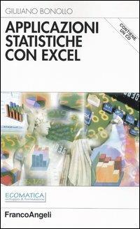 Applicazioni statistiche con Excel. Con CD-ROM - Giuliano Bonollo - copertina