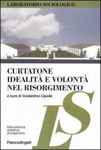 Curtatone. Idealità e volontà nel Risorgimento - copertina
