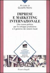 Imprese e marketing internazionale. Una nuova politica per lo sviluppo produttivo e il governo dei sistemi locali - copertina