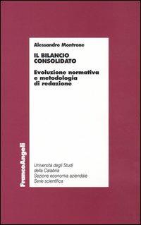 Il bilancio consolidato. Evoluzione normativa e metodologia di redazione - Alessandro Montrone - copertina