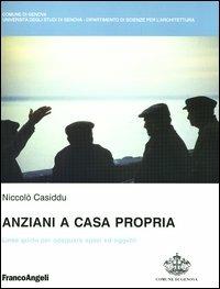 Anziani a casa propria. Linee guida per adeguare spazi ed oggetti - Niccolò Casiddu - copertina
