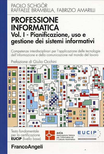 Professione informatica. Vol. 1: Pianificazione, uso e gestione dei sistemi informativi. - Paolo Schgör,Raffaele Brambilla,Fabrizio Amarilli - copertina
