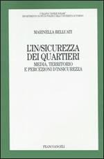 L' in/sicurezza dei quartieri. Media, territorio e persecuzioni d'insicurezza