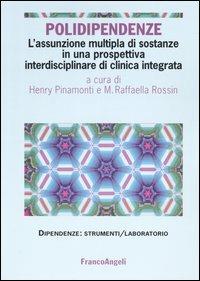 Polidipendenze. L'assunzione multipla di sostanze in una prospettiva interdisciplinare di clinica integrata - copertina