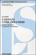 I giovani come stranieri. Cultura giovanile e consumo di sostanze