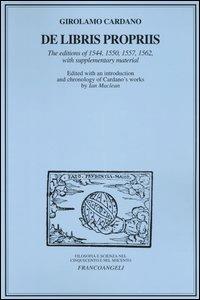 De libris propriis. The edition of 1544, 1550, 1562 with supplementary material - Girolamo Cardano - copertina