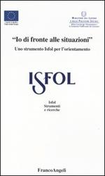 «Io di fronte alle situazioni». Uno strumento Isfol per l'orientamento